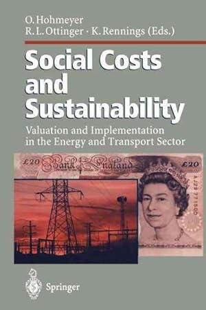 Bild des Verkufers fr Social Costs and Sustainability : Valuation and Implementation in the Energy and Transport Sector Proceeding of an International Conference, Held at Ladenburg, Germany, May 27 - 30, 1995 zum Verkauf von GreatBookPrices