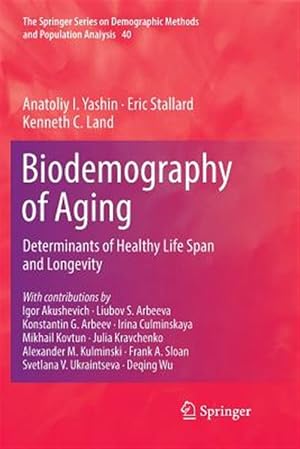 Imagen del vendedor de Biodemography of Aging : Determinants of Healthy Life Span and Longevity a la venta por GreatBookPrices