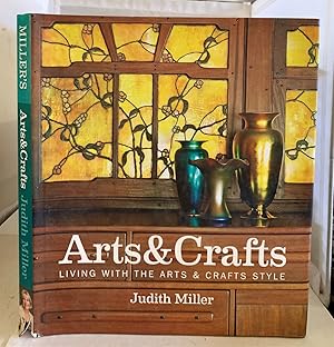 Seller image for Miller's Arts and Crafts Living with the Arts & Crafts Style for sale by S. Howlett-West Books (Member ABAA)