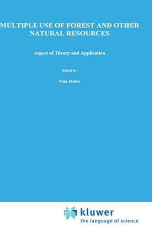 Seller image for Multiple Use of Forests and Other Natural Resources : Aspects of Theory and Application for sale by GreatBookPrices