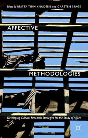 Image du vendeur pour Affective Methodologies : Developing Cultural Research Strategies for the Study of Affect mis en vente par GreatBookPrices