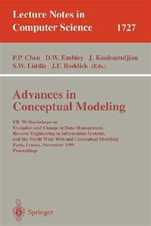 Immagine del venditore per Advances in Conceptual Modeling : Er'99 Workshops on Evolution and Change in Data Management, Reverse Engineering in Information Systems, and the World Wide Web and Conceptual venduto da GreatBookPrices