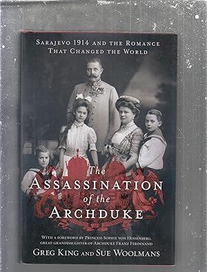 Seller image for The Assassination of the Archduke: Sarajevo 1914 and the Romance That Changed the World for sale by Old Book Shop of Bordentown (ABAA, ILAB)