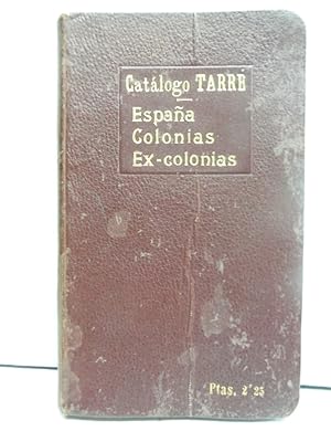 CaTaLOGO NORMAL DE LOS SELLOS DE CORREOS Y TeLeGRAFOS DE ESPAnA, COLONIAS Y EX - COLONIAS EMITIDOS