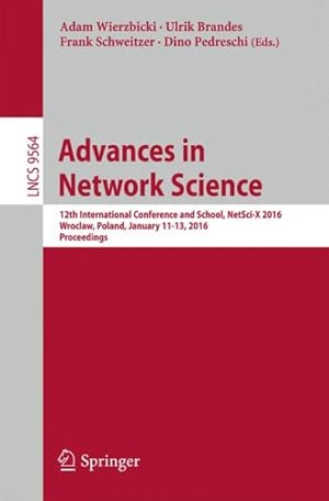 Seller image for Advances in Network Science : 12th International Conference and School, Netsci-x 2016, Wroclaw, Poland, January 11-13, 2016, Proceedings for sale by GreatBookPrices