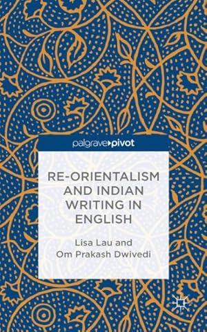 Immagine del venditore per Re-Orientalism and Indian Writing in English venduto da GreatBookPrices
