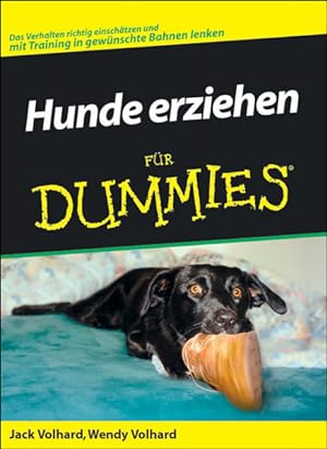 Hunde erziehen für Dummies : [das Verhalten richtig einschätzen und mit Training in gewünschte Ba...