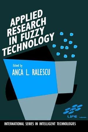 Seller image for Applied Research in Fuzzy Technology : Three Years of Research at the Laboratory for International Fuzzy Engineering for sale by GreatBookPrices