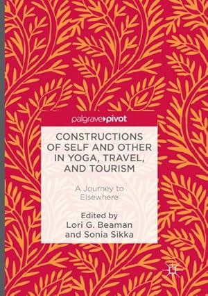 Seller image for Constructions of Self and Other in Yoga, Travel, and Tourism : A Journey to Elsewhere for sale by GreatBookPrices