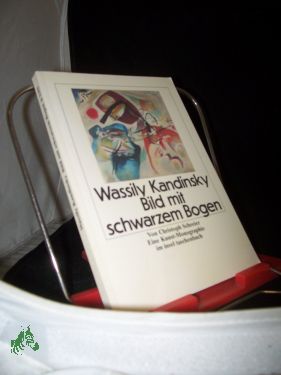 Bild des Verkufers fr Wassily Kandinsky, Bild mit schwarzem Bogen : eine Kunst-Monographie / von Christoph Schreier zum Verkauf von Antiquariat Artemis Lorenz & Lorenz GbR