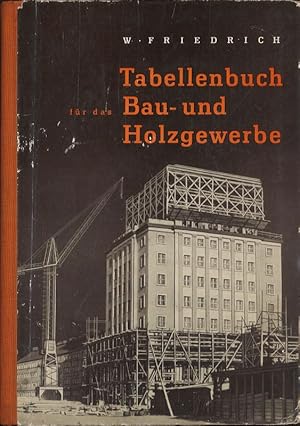 Bild des Verkufers fr Tabellenbuch fr das Bau- und Holzgewerbe zum Verkauf von Flgel & Sohn GmbH