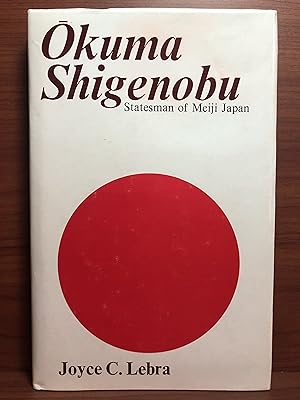 Immagine del venditore per Okuma Shigenobu: Statesman of Meiji Japan venduto da Rosario Beach Rare Books