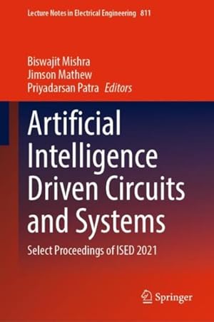 Immagine del venditore per Artificial Intelligence Driven Circuits and Systems : Select Proceedings of Ised 2021 venduto da GreatBookPrices