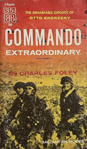 Seller image for Commando Extraordinary: The Remarkable Exploits of Otto Skozeny; Abridged for sale by Uncharted Books