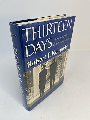 Imagen del vendedor de THIRTEEN DAYS: A Memoir Of The Cuban Missile Crisis a la venta por Frey Fine Books
