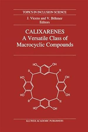 Bild des Verkufers fr Calixarenes : A Versatile Class of Macrocyclic Compounds zum Verkauf von GreatBookPrices