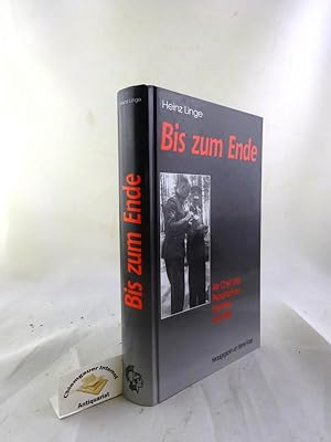 Seller image for Bis zum Ende. Als Chef des persnlichen Dienstes bei Hitler. Herausgegeben von Werner Maser. for sale by Chiemgauer Internet Antiquariat GbR