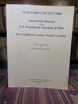 Guilford County 1860, Abstract of the U.S. Population Schedule of 1860 for Guilford County, North...