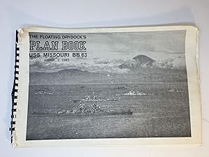 Seller image for THE FLOATING DRYDOCK'S PLANBOOK: USS Missouri BB63 September, 1945 for sale by Frey Fine Books