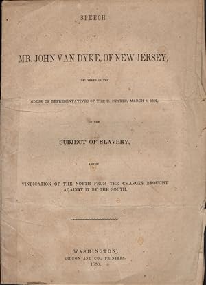 Speech of Mr. John Van Dyke, of New Jersey, Delivered in the House of Representatives of the U. S...