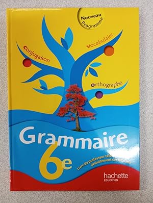 Grammaire 6e - Livre de l'élève - Edition 2009: Nouveau programme
