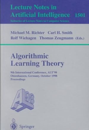 Immagine del venditore per Algorithmic Learning Theory : 9th International Conference, Alt 98, Otzenhausen, Germany, October 8-10, 1998 : Proceedings venduto da GreatBookPrices
