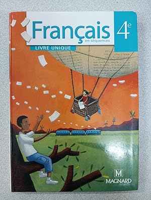 Français en séquences 4e (2007) - Manuel élève: Manuel unique