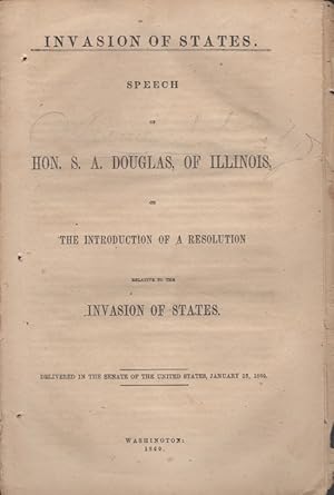 Speech of Hon. S. A. Douglas, of Illinois, on The Introduction of a Resolution Relative to the In...