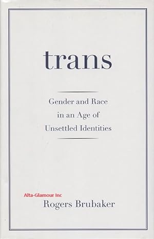 TRANS; Gender and Race in an Age of Unsettled Identities