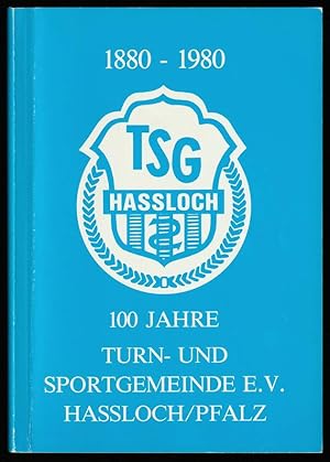 100 Jahre Turn- und Sportgemeinde Haßloch/Pfalz e.V. unter der Schirmherrschaft von Bürgermeister...