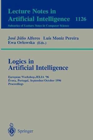 Bild des Verkufers fr Logics in Artificial Intelligence : European Workshop, Jelia '96 Evora, Portugal September 30-October 3, 1996 : Proceedings zum Verkauf von GreatBookPrices