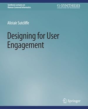 Image du vendeur pour Designing for User Engagment : Aesthetic and Attractive User Interfaces mis en vente par GreatBookPrices