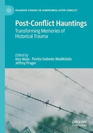 Image du vendeur pour Post-conflict Hauntings : Transforming Memories of Historical Trauma mis en vente par GreatBookPrices