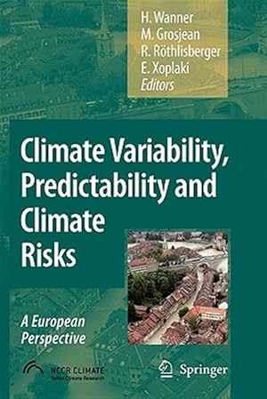 Imagen del vendedor de Climate Variability, Predictability and Climate Risks : A European Perspective a la venta por GreatBookPrices