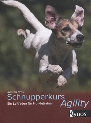 Bild des Verkufers fr Schnupperkurs Agility : ein Leitfaden fr Hundetrainer. zum Verkauf von Versandantiquariat Ottomar Khler