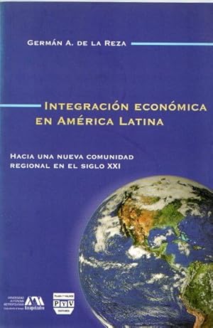 Image du vendeur pour Integracin econmica en Amrica Latina. Hacia una nueva comunidad regional en el siglo XXI . mis en vente par Librera Astarloa