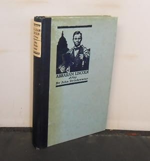 Abraham Lincoln A Play by John Drinkwater with an Introduction by Arnold Bennett