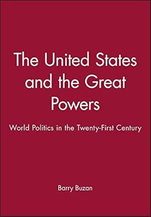 Bild des Verkufers fr The United States and the Great Powers: World Politics in the Twenty-First Century zum Verkauf von WeBuyBooks