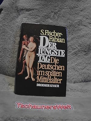 Bild des Verkufers fr Der Jngste Tag : d. Deutschen im spten Mittelalter. S. Fischer-Fabian zum Verkauf von TschaunersWelt