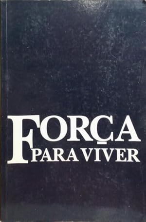 FORÇA PARA VIVER.