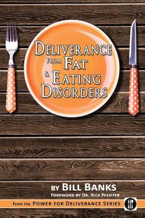 Bild des Verkufers fr Deliverance from Fat & Eating Disorders zum Verkauf von Smartbuy
