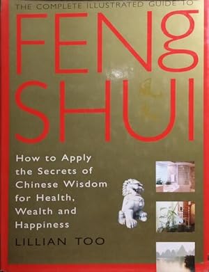 THE COMPLETE ILLUSTRATED GUIDE TO FENG SHUI.