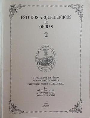 O HOMEM PRÉ-HISTÓRICO NO CONCELHO DE OEIRAS: ESTUDOS DE ANTROPOLOGIA FÍSICA.