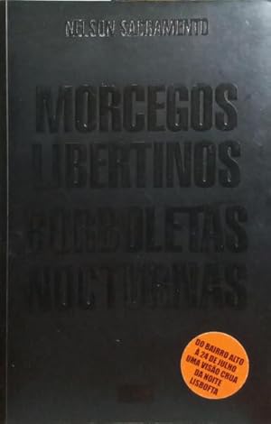 MORCEGOS LIBERTINOS, BORBOLETAS NOCTURNAS.