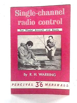 Bild des Verkufers fr Single Channel Radio Control for Model Aircraft and Boats zum Verkauf von World of Rare Books
