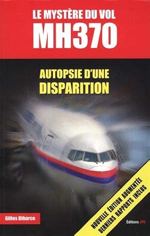 Le mystère du vol MH370 - Autopsie d'une disparition (2e édition)