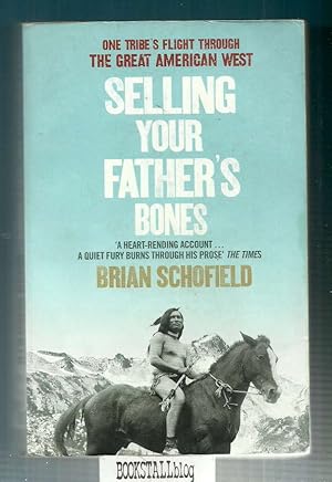 Immagine del venditore per Selling Your Father's Bones : One Tribe's Flight Through the Great American West venduto da BOOKSTALLblog