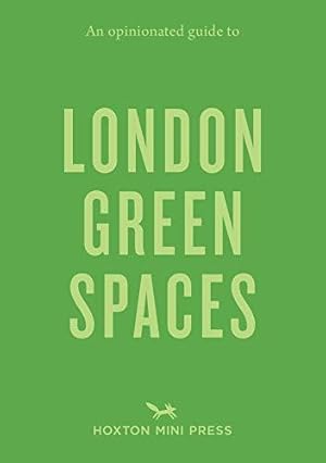Bild des Verkufers fr An Opinionated Guide to London Green Spaces zum Verkauf von WeBuyBooks