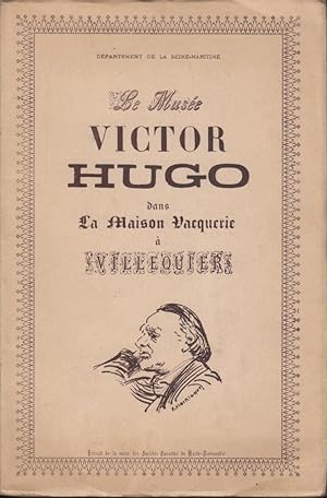 Bild des Verkufers fr Le muse Victor Hugo dans la Maison Vacquerie  Villequier : textes et documents. zum Verkauf von PRISCA