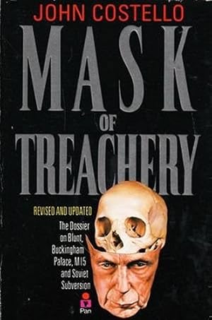 Image du vendeur pour The Mask of Treachery: Anthony Blunt - The Most Dangerous Spy in History mis en vente par WeBuyBooks